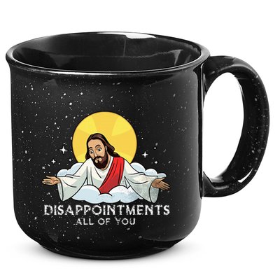 Disappointments All Of You Jesus God Sarcastic Humor 15oz Campfire Ceramic Mug
