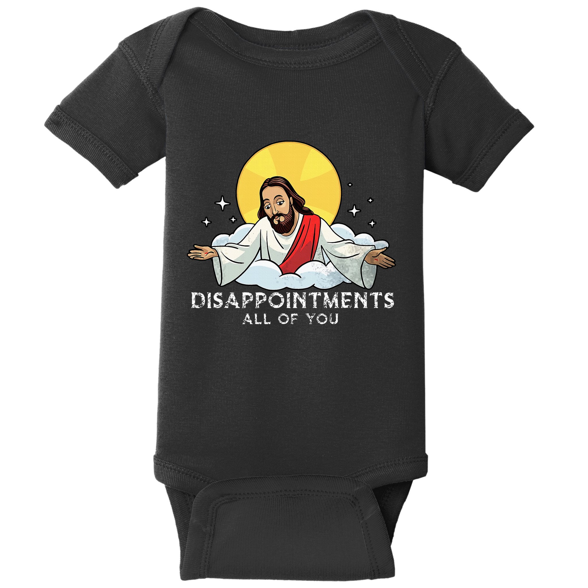 Disappointments All Of You Jesus God Sarcastic Humor Baby Bodysuit