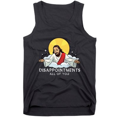 Disappointments All Of You Jesus God Sarcastic Humor Tank Top