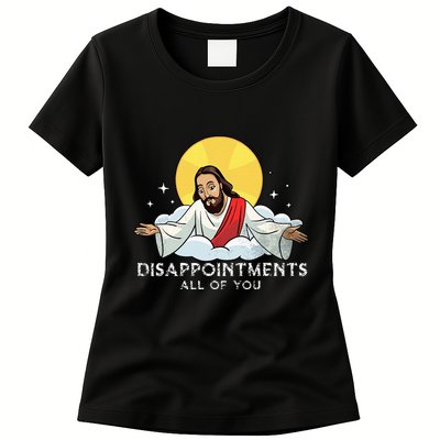 Disappointments All Of You Jesus God Sarcastic Humor Womens T-Shirt