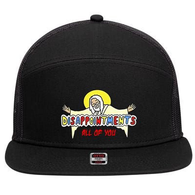 Disappointments All Of You Jesus Sarcastic Humor 7 Panel Mesh Trucker Snapback Hat