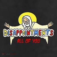 Disappointments All Of You Jesus Sarcastic Humor 11oz C Handle Ceramic Mug