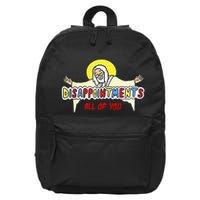 Disappointments All Of You Jesus Sarcastic Humor 16 in Basic Backpack