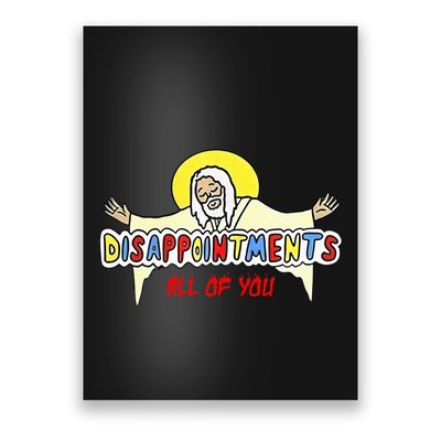 Disappointments All Of You Jesus Sarcastic Humor Poster