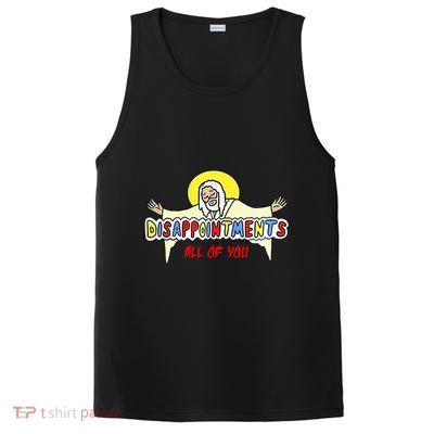 Disappointments All Of You Jesus Sarcastic Humor PosiCharge Competitor Tank