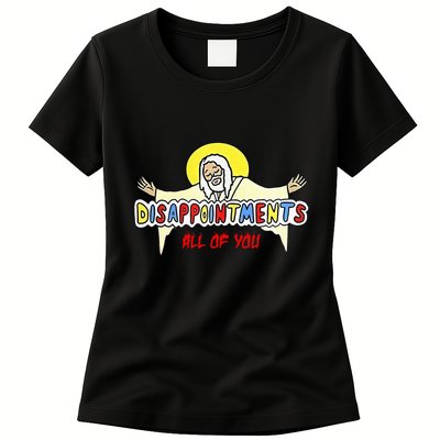 Disappointments All Of You Jesus Sarcastic Humor Womens T-Shirt