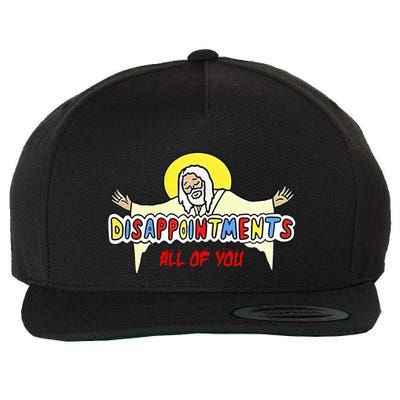 Disappointments All Of You Jesus Sarcastic Humor Wool Snapback Cap
