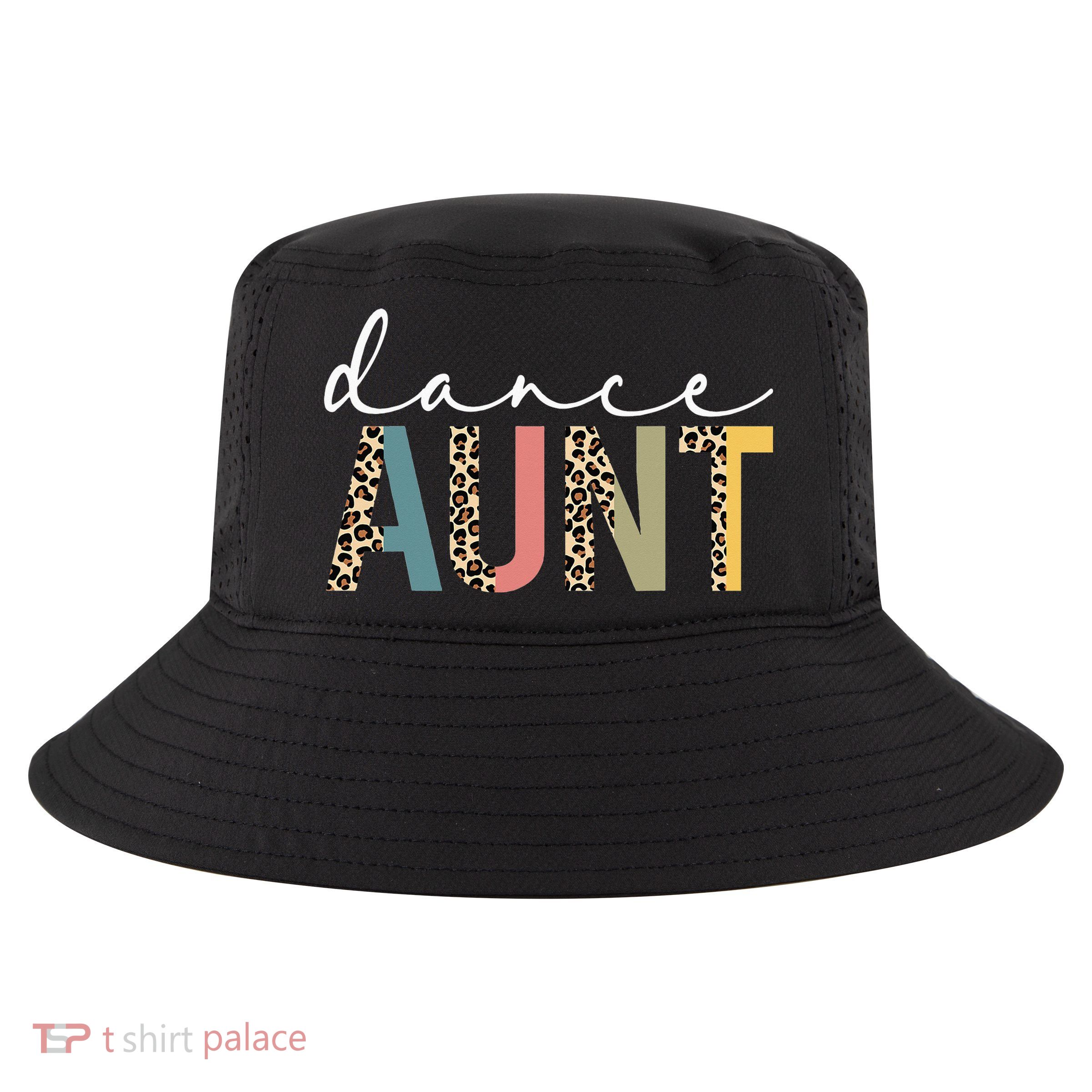 Dance Aunt Of A Dancer Aunt Dancing happy Mother's Day Cool Comfort Performance Bucket Hat
