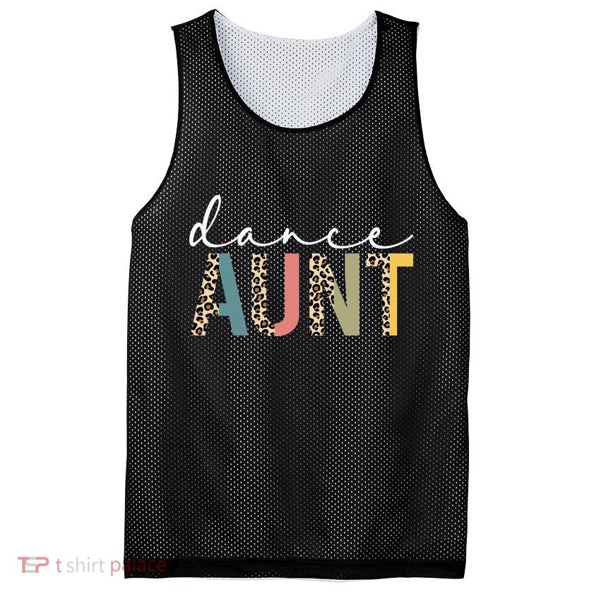 Dance Aunt Of A Dancer Aunt Dancing happy Mother's Day Mesh Reversible Basketball Jersey Tank
