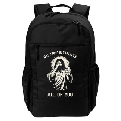 Disappointments All Of You Funny Sarcastic Jesus Christian Backpack