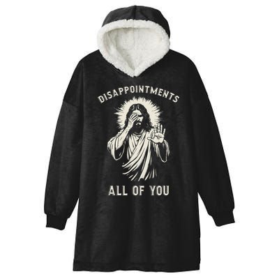Disappointments All Of You Funny Sarcastic Jesus Christian Hooded Wearable Blanket