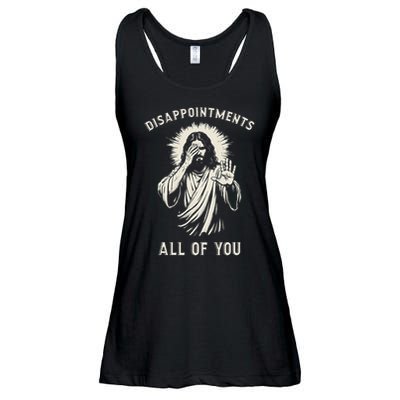 Disappointments All Of You Funny Sarcastic Jesus Christian Ladies Essential Flowy Tank
