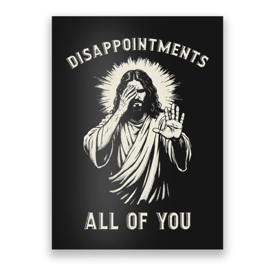 Disappointments All Of You Funny Sarcastic Jesus Christian Poster
