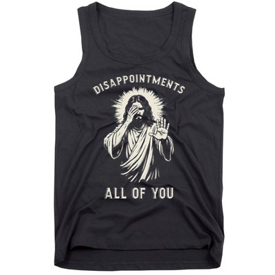 Disappointments All Of You Funny Sarcastic Jesus Christian Tank Top