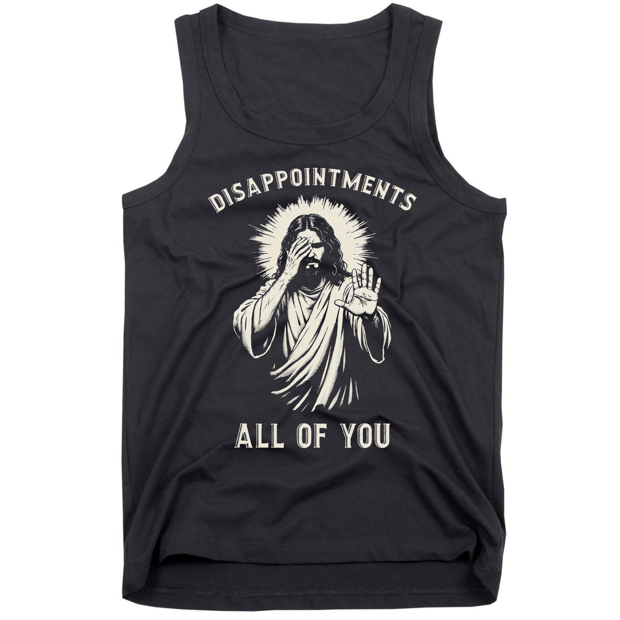 Disappointments All Of You Funny Sarcastic Jesus Christian Tank Top