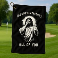 Disappointments All Of You Funny Sarcastic Jesus Christian Golf Towel