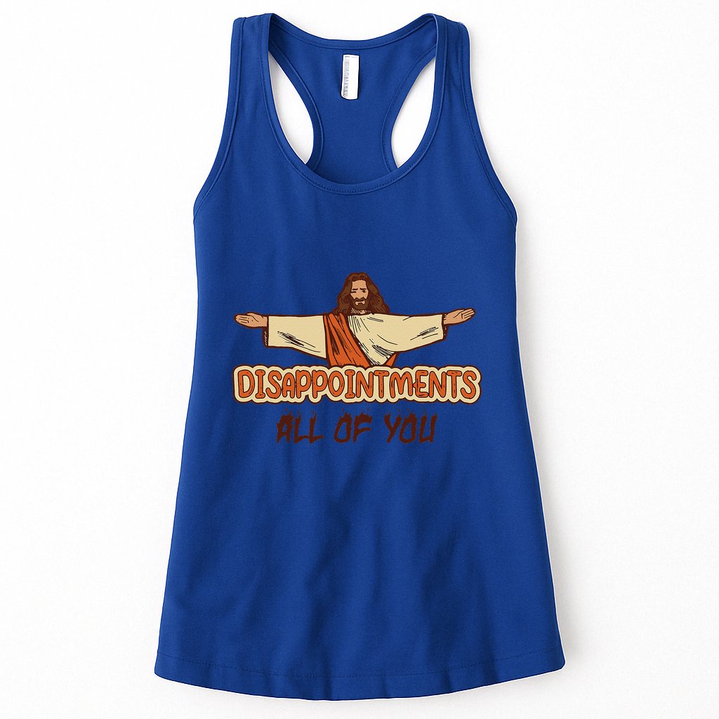 Disappointments All Of You Jesus Sarcastic Humor Love Gift Womens Tank Top