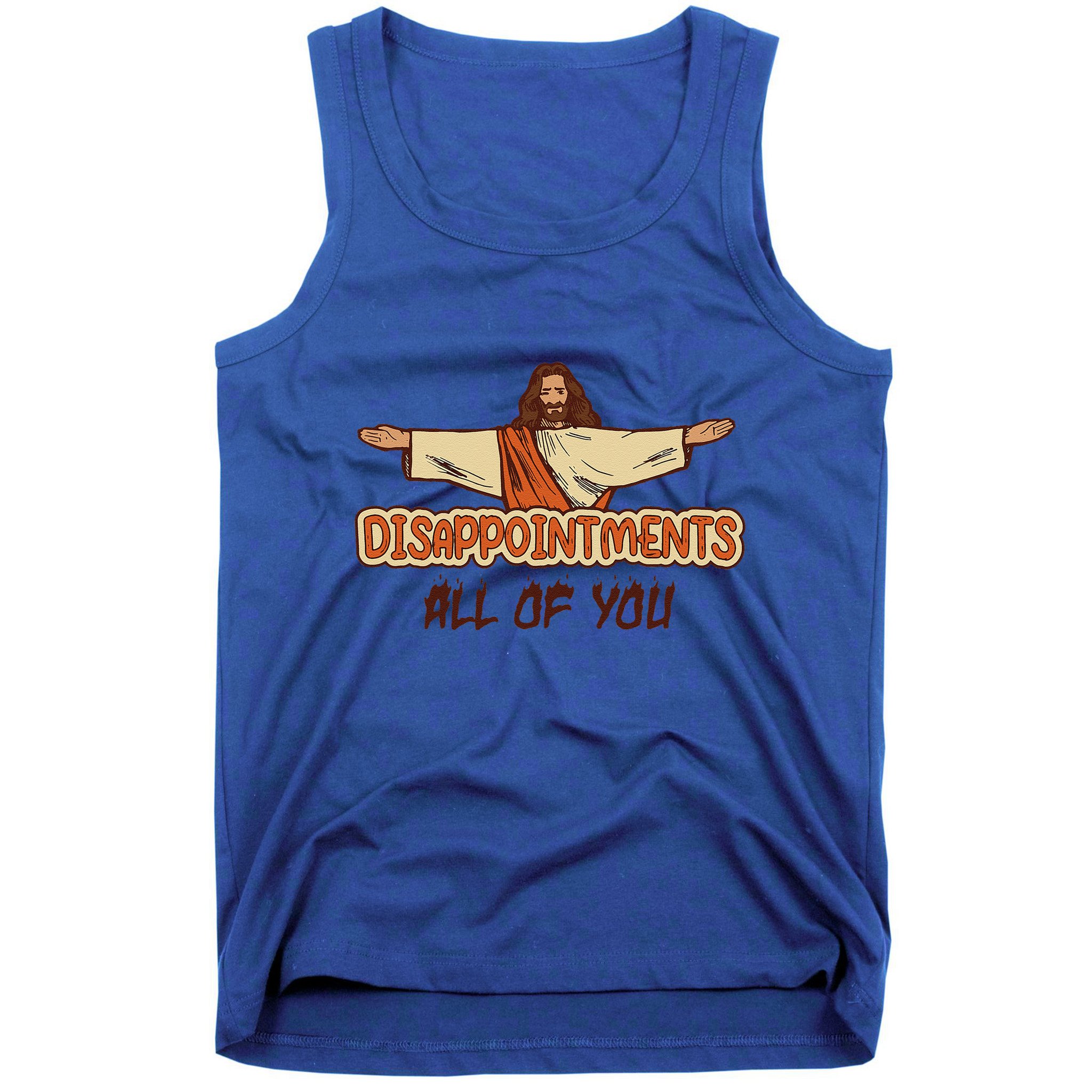 Disappointments All Of You Jesus Sarcastic Humor Love Gift Tank Top