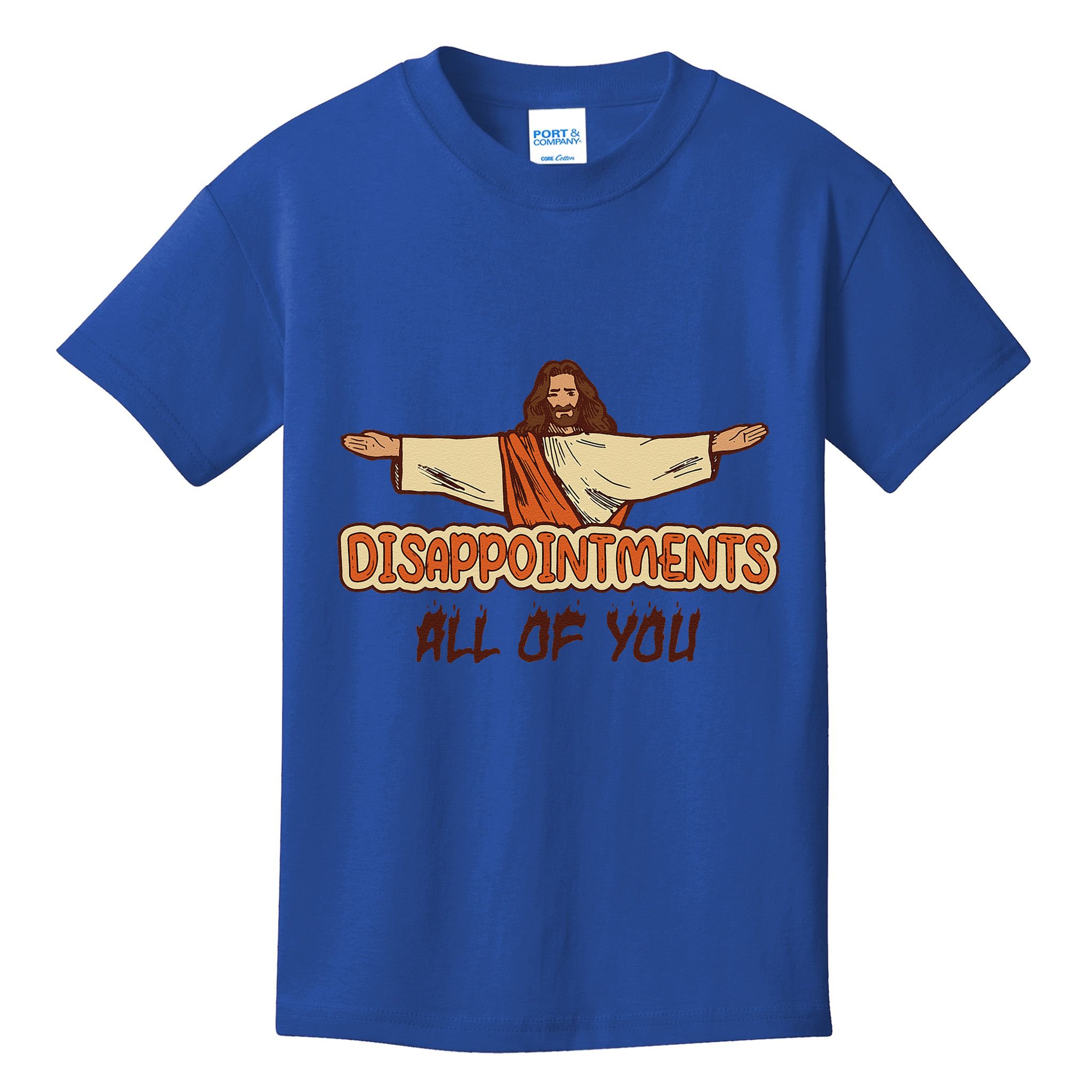 Disappointments All Of You Jesus Sarcastic Humor Love Gift Kids T-Shirt