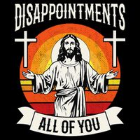 Disappointments All Of You Jesus Christian Jesus God Beliefs City Backpack