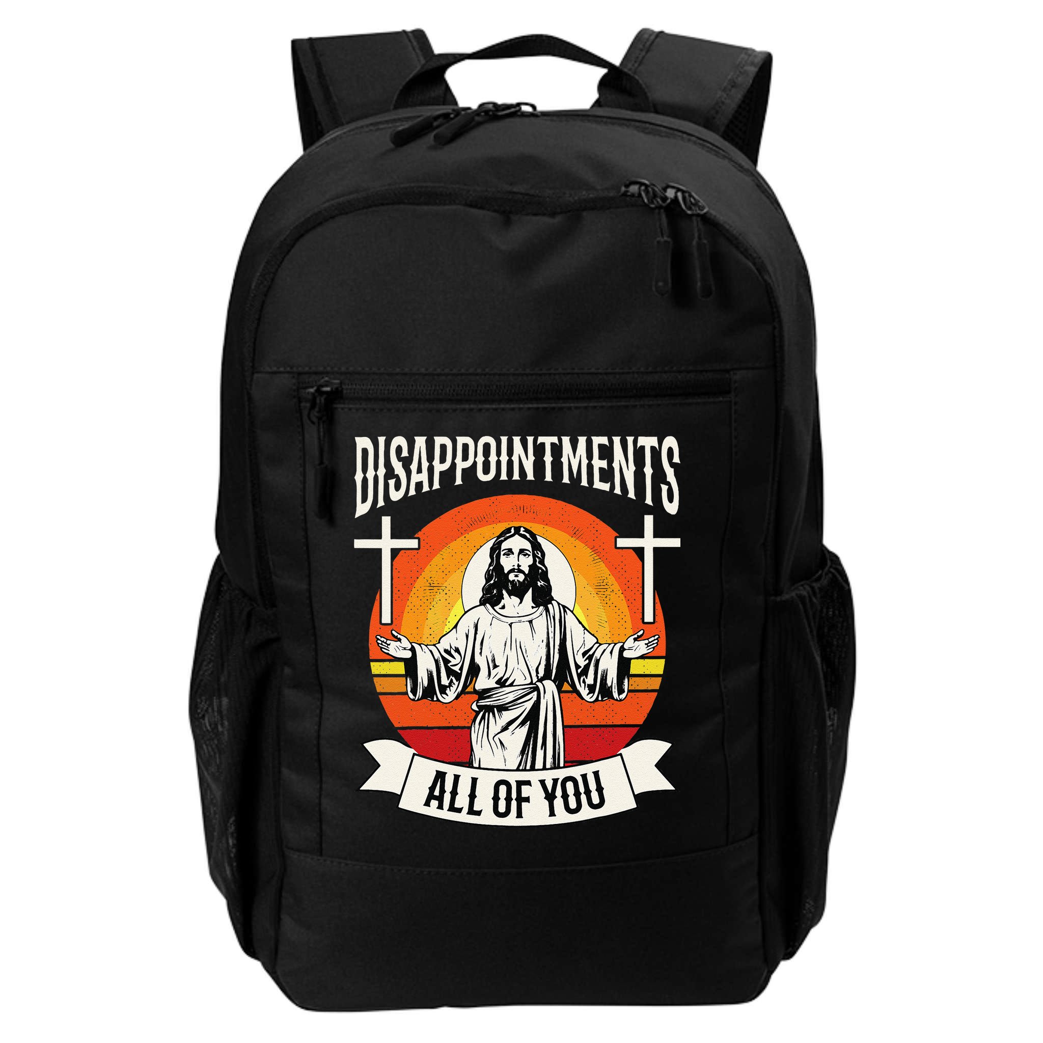 Disappointments All Of You Jesus Christian Jesus God Beliefs Backpack