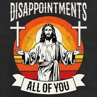 Disappointments All Of You Jesus Christian Jesus God Beliefs 11oz C Handle Ceramic Mug