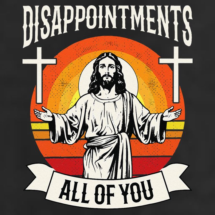 Disappointments All Of You Jesus Christian Jesus God Beliefs 11oz C Handle Ceramic Mug