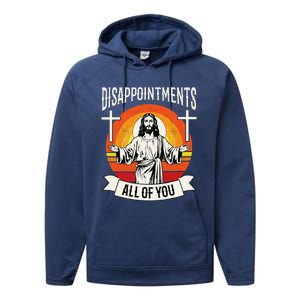 Disappointments All Of You Jesus Christian Jesus God Beliefs Performance Fleece Hoodie