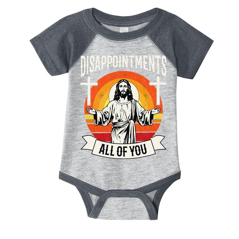 Disappointments All Of You Jesus Christian Jesus God Beliefs Infant Baby Jersey Bodysuit