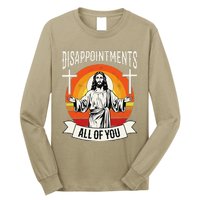 Disappointments All Of You Jesus Christian Jesus God Beliefs Long Sleeve Shirt