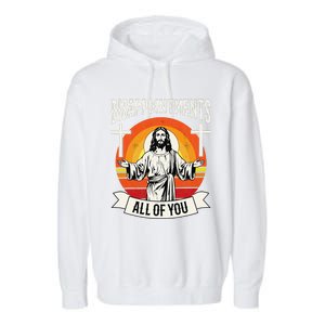 Disappointments All Of You Jesus Christian Jesus God Beliefs Garment-Dyed Fleece Hoodie