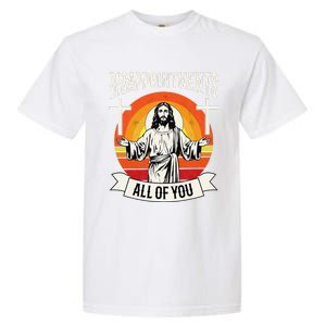 Disappointments All Of You Jesus Christian Jesus God Beliefs Garment-Dyed Heavyweight T-Shirt