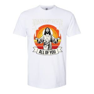 Disappointments All Of You Jesus Christian Jesus God Beliefs Softstyle CVC T-Shirt