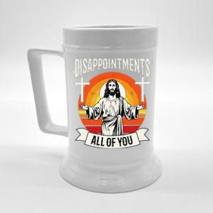 Disappointments All Of You Jesus Christian Jesus God Beliefs Beer Stein