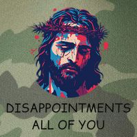 Disappointments All Of You Jesus Funny Sarcastic Christian Legacy Tie Dye Trucker Hat