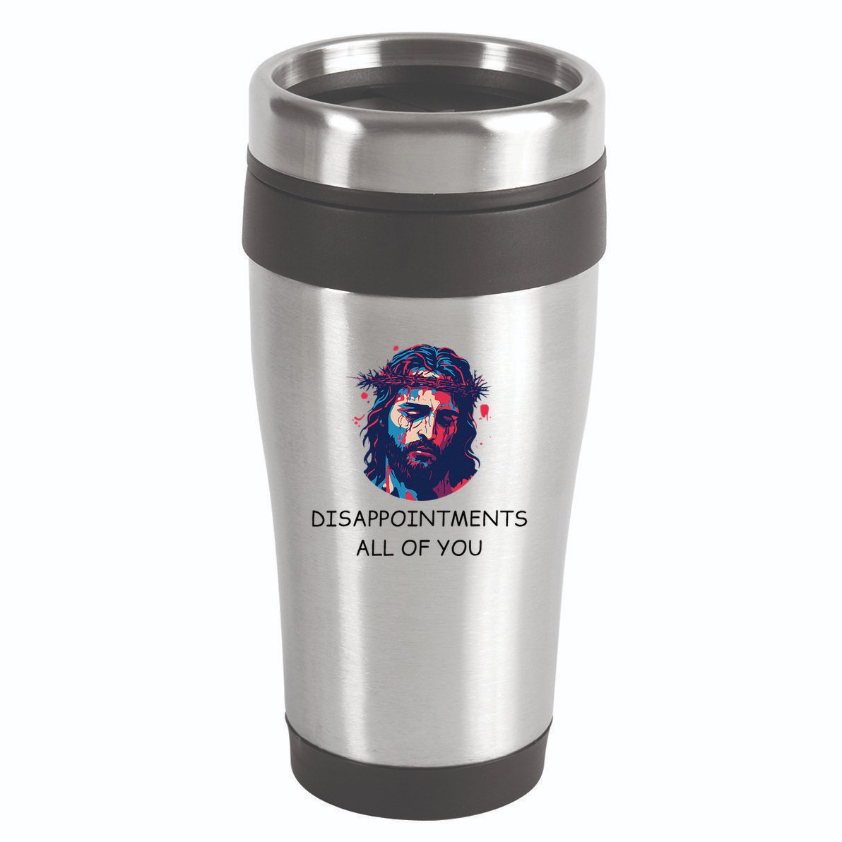 Disappointments All Of You Jesus Funny Sarcastic Christian 16oz Travel Tumbler