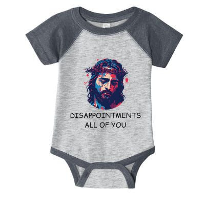 Disappointments All Of You Jesus Funny Sarcastic Christian Infant Baby Jersey Bodysuit