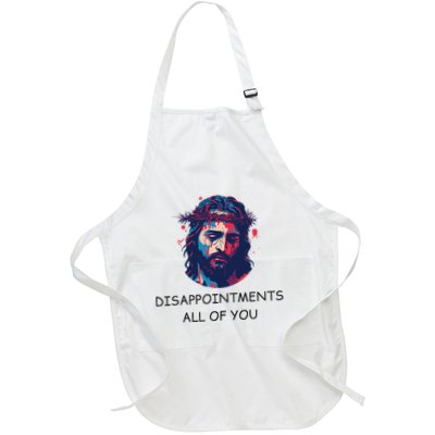 Disappointments All Of You Jesus Funny Sarcastic Christian Apron