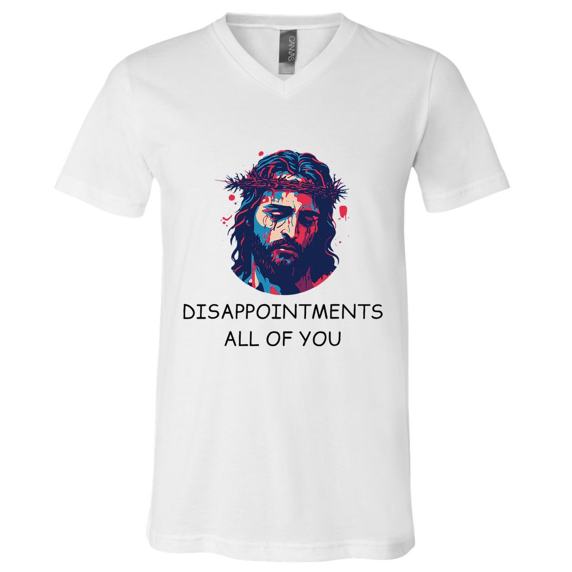 Disappointments All Of You Jesus Funny Sarcastic Christian V-Neck T-Shirt
