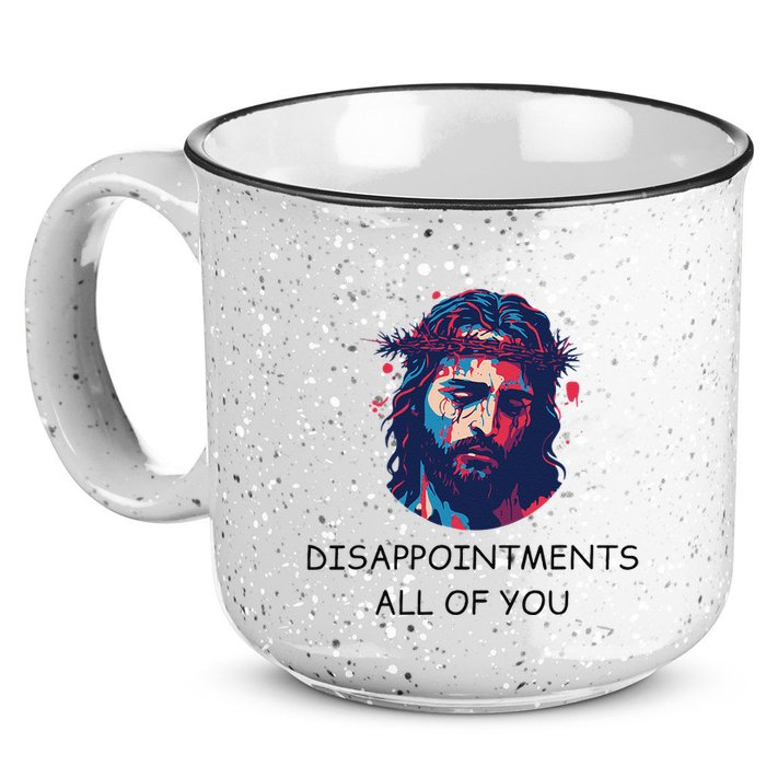 Disappointments All Of You Jesus Funny Sarcastic Christian 15oz Campfire Ceramic Mug