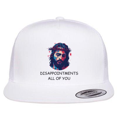 Disappointments All Of You Jesus Funny Sarcastic Christian Flat Bill Trucker Hat
