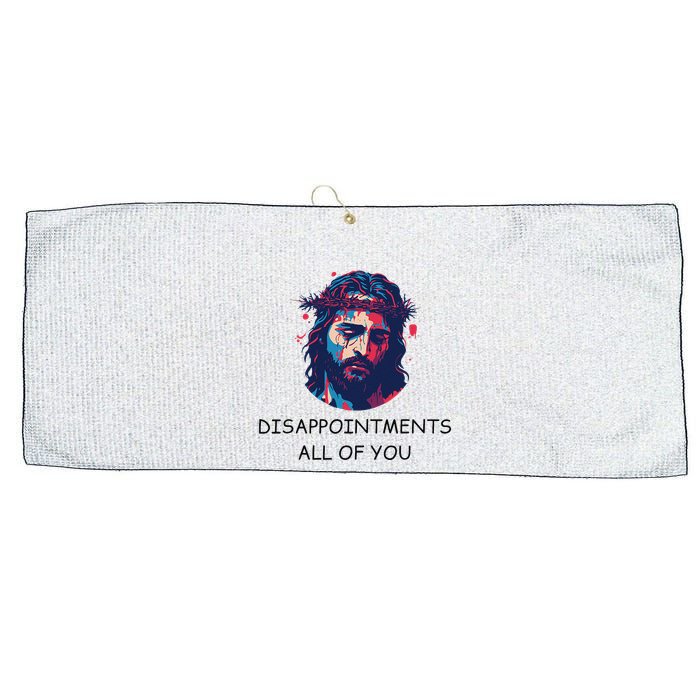 Disappointments All Of You Jesus Funny Sarcastic Christian Large Microfiber Waffle Golf Towel