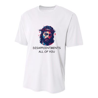 Disappointments All Of You Jesus Funny Sarcastic Christian Youth Performance Sprint T-Shirt