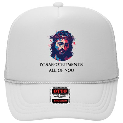 Disappointments All Of You Jesus Funny Sarcastic Christian Trucker Hat