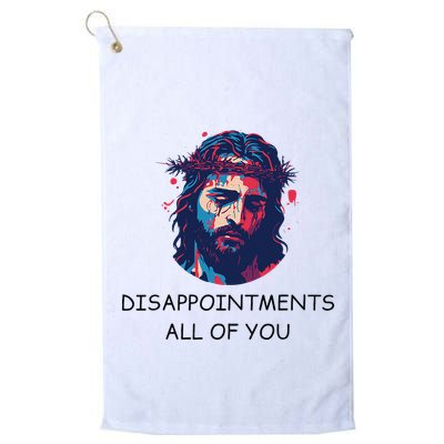 Disappointments All Of You Jesus Funny Sarcastic Christian Golf Towel