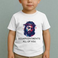 Disappointments All Of You Jesus Funny Sarcastic Christian Toddler T-Shirt