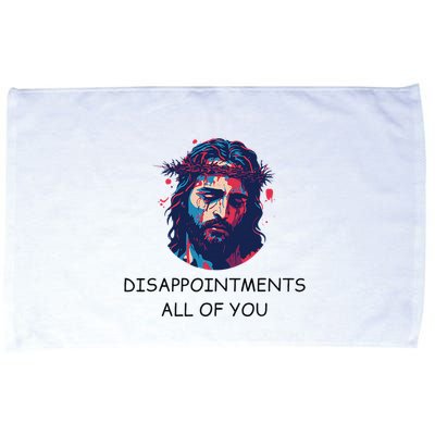 Disappointments All Of You Jesus Funny Sarcastic Christian Microfiber Hand Towel