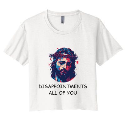 Disappointments All Of You Jesus Funny Sarcastic Christian Crop Top