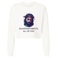 Disappointments All Of You Jesus Funny Sarcastic Christian Cropped Pullover Crew