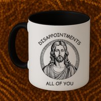 Disappointments All Of You Jesus Funny Sarcastic Christian Mug